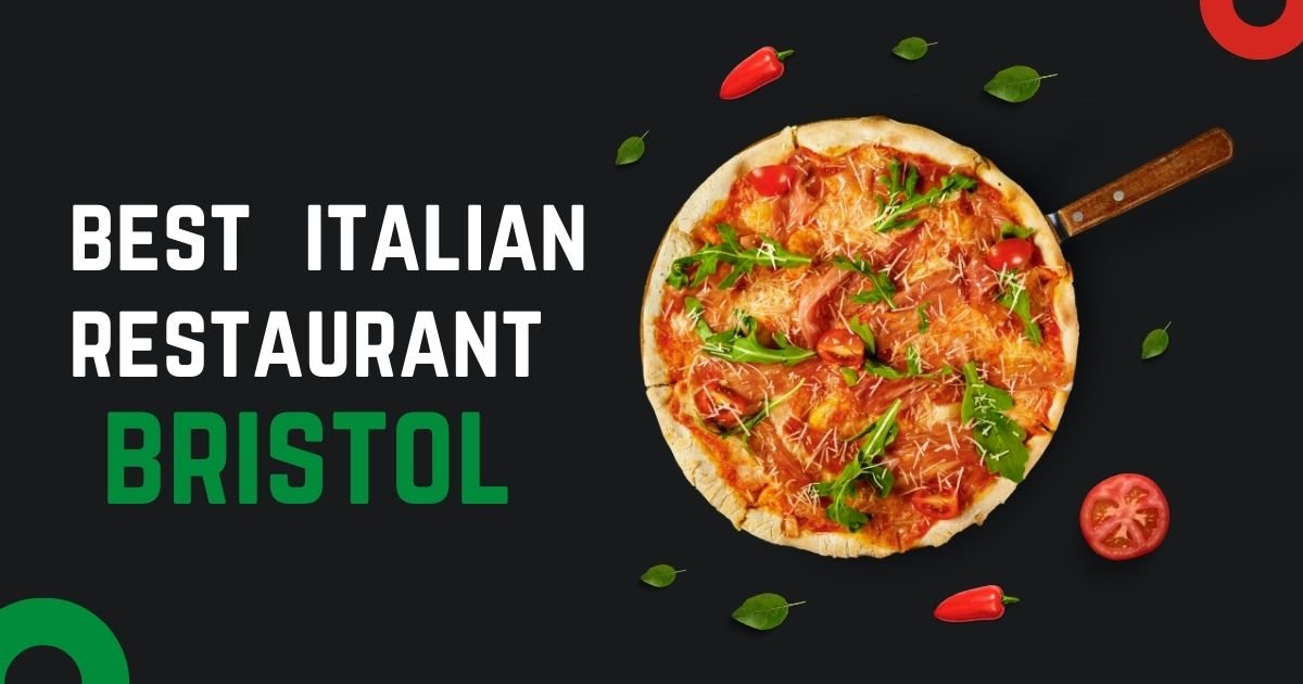 Discovering the Best Italian Restaurant Bristol