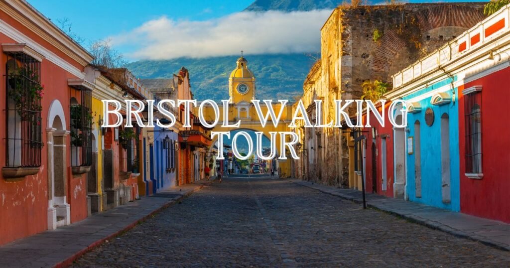 Bristol Walking Tour