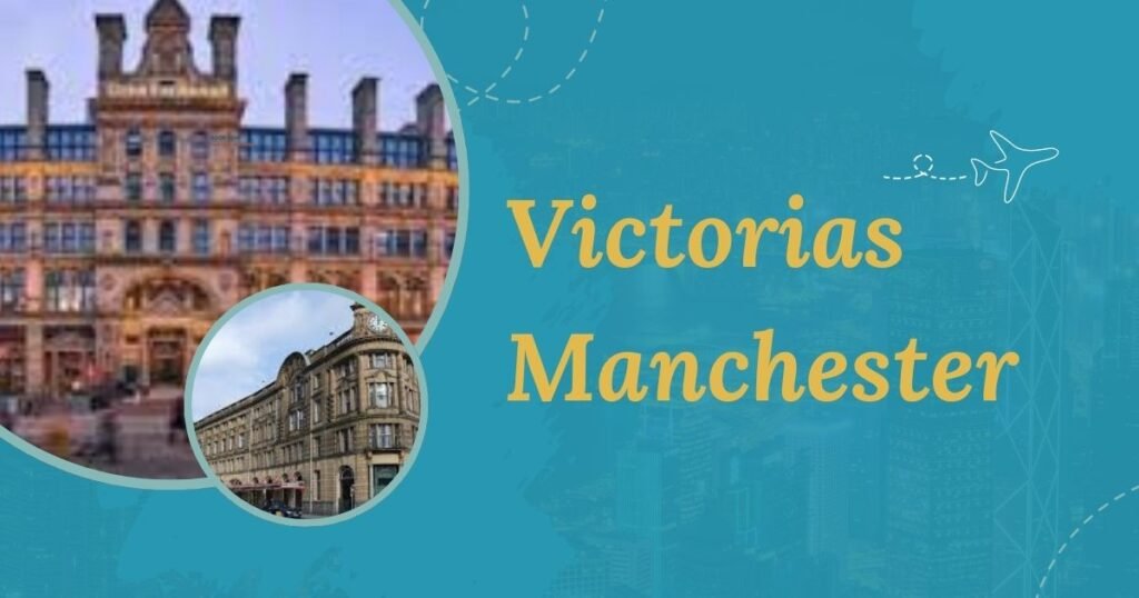 victorias manchester